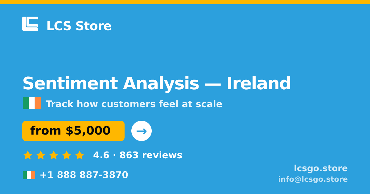 Sentiment Analysis in Ireland — from $5,000, rated 4.6/5 by 863 clients. LCS Store.