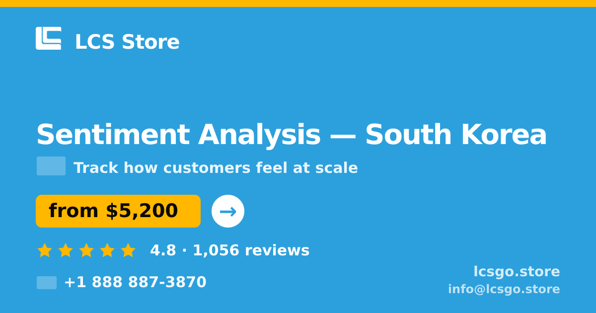 Sentiment Analysis in South Korea — from $5,200, rated 4.8/5 by 1056 clients. LCS Store.