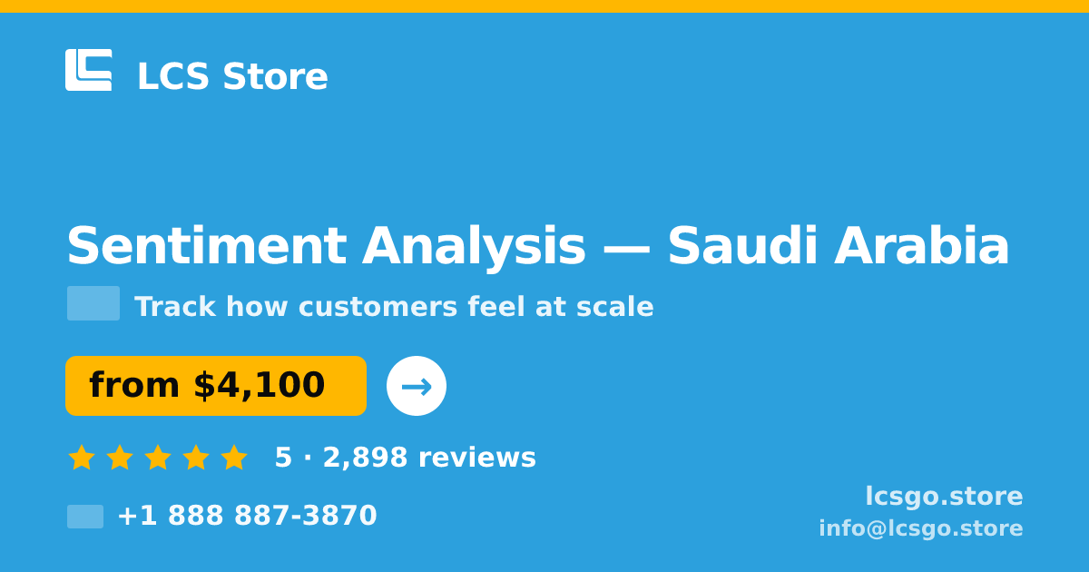 Sentiment Analysis in Saudi Arabia — from $4,100, rated 5/5 by 2898 clients. LCS Store.