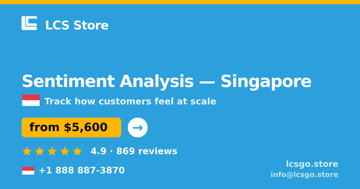 Sentiment Analysis in Singapore — from $5,600, rated 4.9/5 by 869 clients. LCS Store.