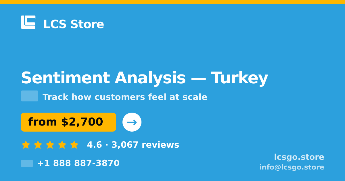 Sentiment Analysis in Turkey — from $2,700, rated 4.6/5 by 3067 clients. LCS Store.