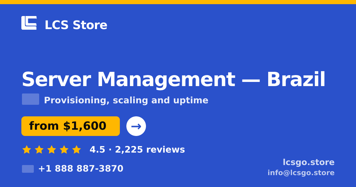 Server Management in Brazil — from $1,600/mo, rated 4.5/5 by 2225 clients. LCS Store.
