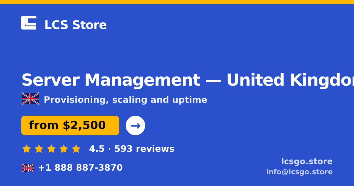 Server Management in United Kingdom — from $2,500/mo, rated 4.5/5 by 593 clients. LCS Store.