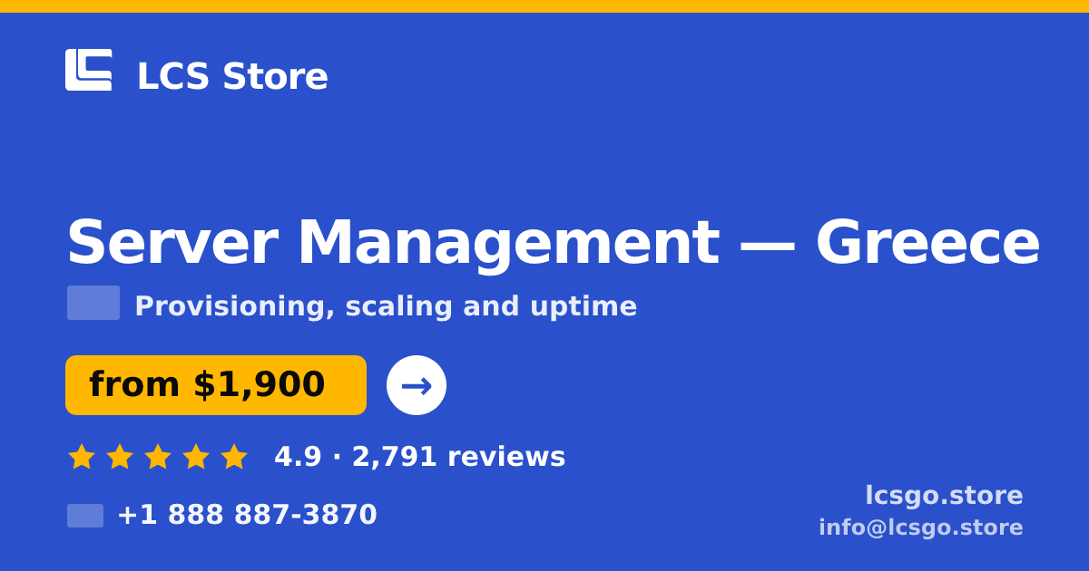 Server Management in Greece — from $1,900/mo, rated 4.9/5 by 2791 clients. LCS Store.