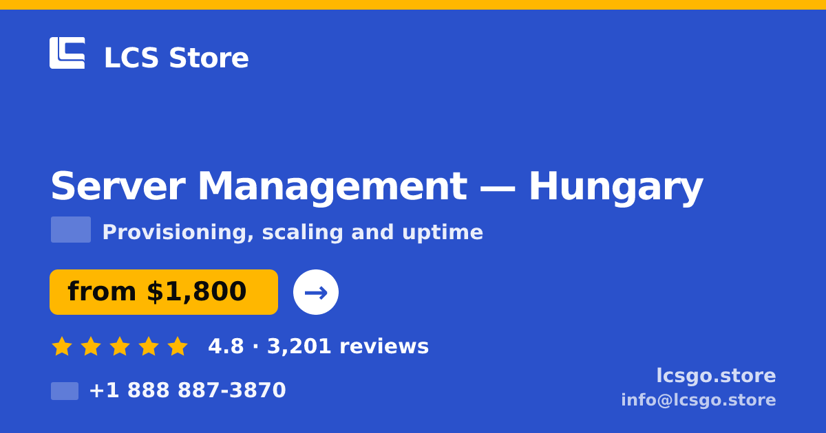 Server Management in Hungary — from $1,800/mo, rated 4.8/5 by 3201 clients. LCS Store.