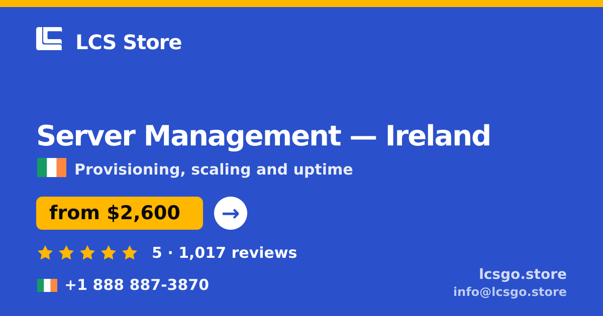 Server Management in Dublin — from $3,200/mo, rated 4.6/5 by 3031 clients. LCS Store.
