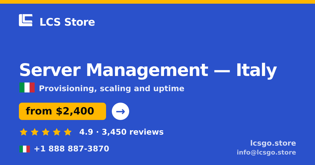 Server Management in Italy — from $2,400/mo, rated 4.9/5 by 3450 clients. LCS Store.