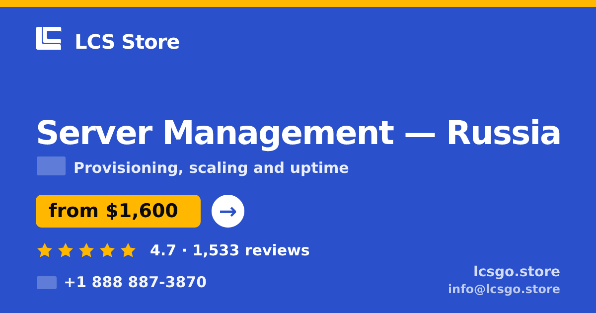Server Management in Russia — from $1,600/mo, rated 4.7/5 by 1533 clients. LCS Store.