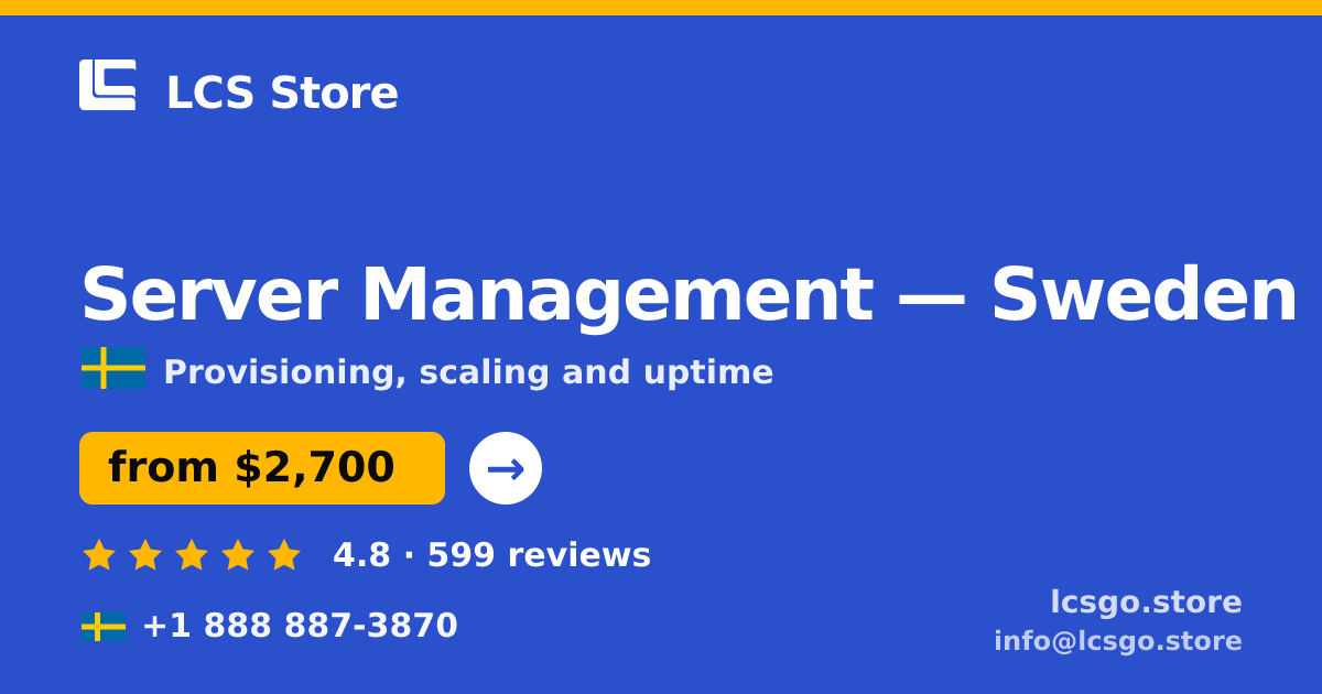 Server Management in Malmö — from $3,200/mo, rated 4.9/5 by 2647 clients. LCS Store.