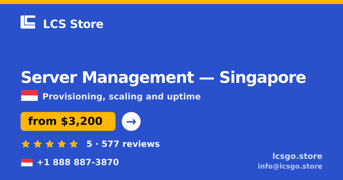 Server Management in Singapore — from $3,200/mo, rated 5/5 by 577 clients. LCS Store.