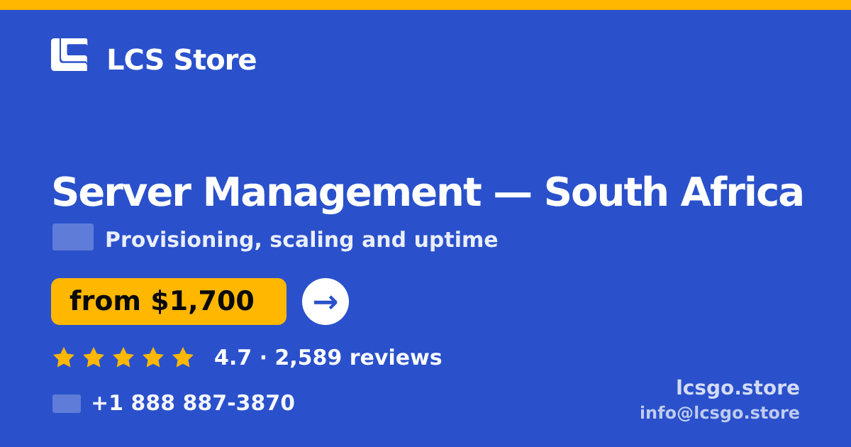 Server Management in South Africa — from $1,700/mo, rated 4.7/5 by 2589 clients. LCS Store.