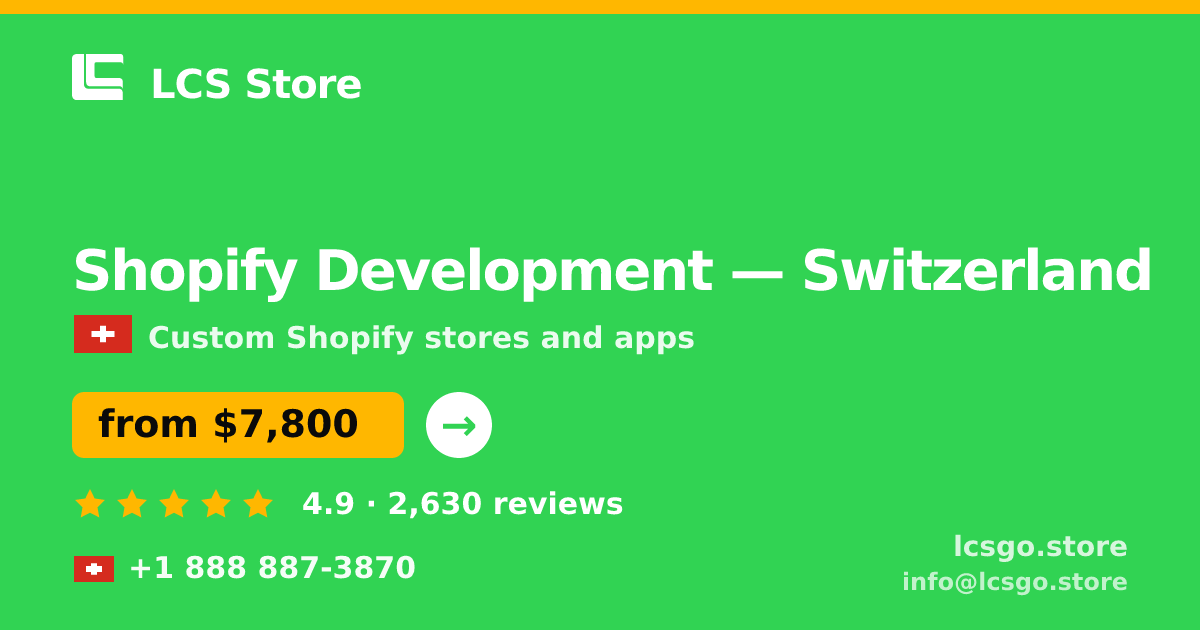 Shopify Development in Switzerland — from $7,800, rated 4.9/5 by 2630 clients. LCS Store.