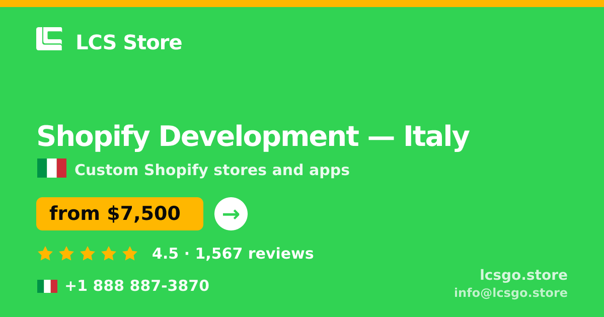 Shopify Development in Italy — from $7,500, rated 4.5/5 by 1567 clients. LCS Store.