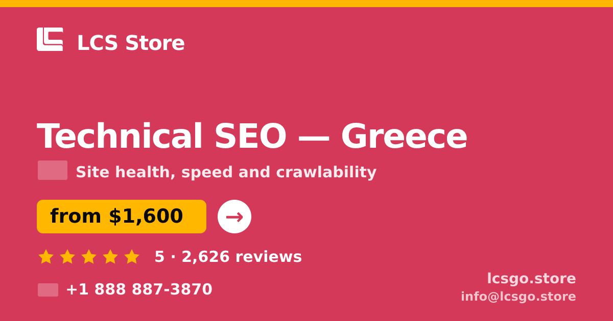 Technical SEO in Greece — from $1,600, rated 5/5 by 2626 clients. LCS Store.