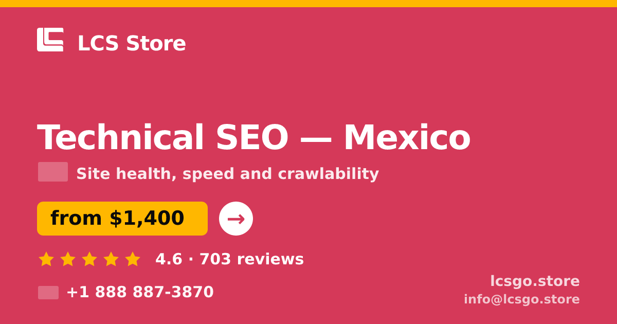 Technical SEO in Mexico — from $1,400, rated 4.6/5 by 703 clients. LCS Store.