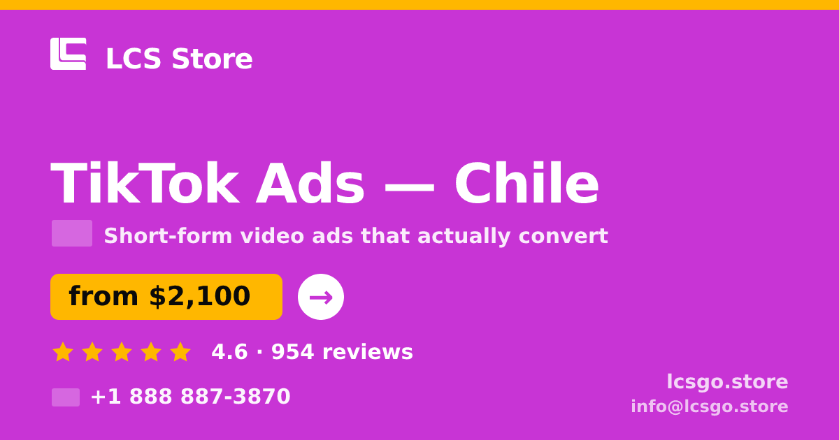 TikTok Ads in Chile — from $2,100/mo, rated 4.6/5 by 954 clients. LCS Store.