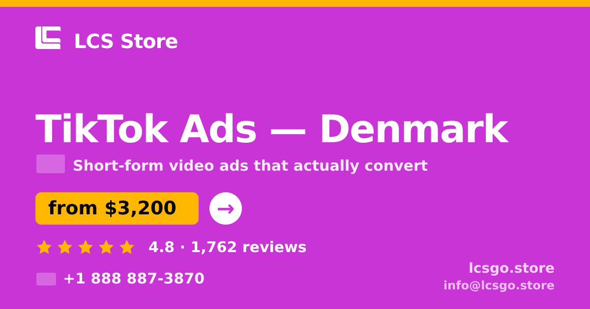 TikTok Ads in Denmark — from $3,200/mo, rated 4.8/5 by 1762 clients. LCS Store.