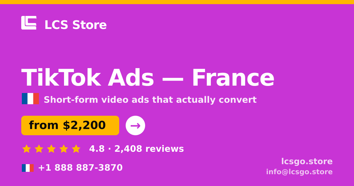 TikTok Ads in France — from $2,200/mo, rated 4.8/5 by 2408 clients. LCS Store.