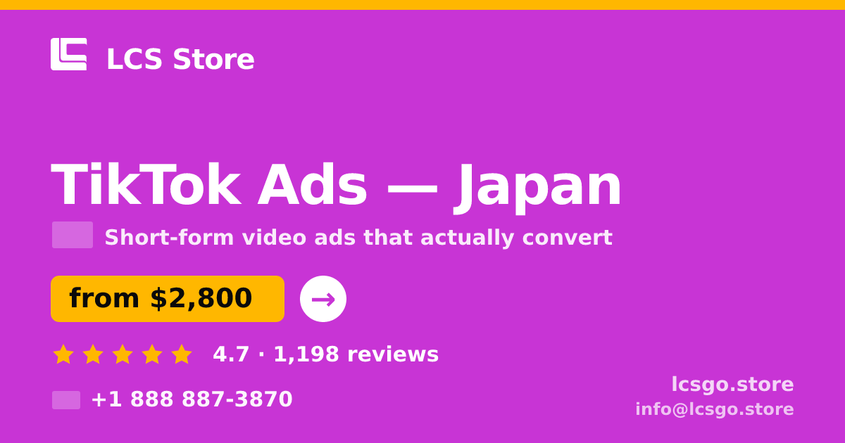 TikTok Ads in Japan — from $2,800/mo, rated 4.7/5 by 1198 clients. LCS Store.