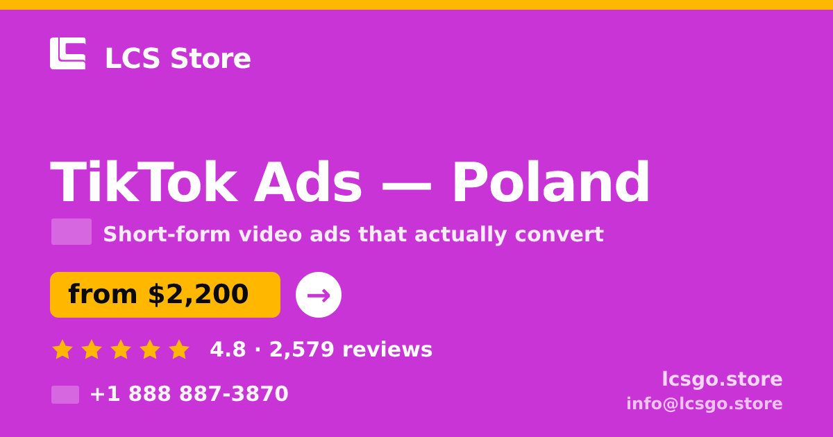 TikTok Ads in Poland — from $2,200/mo, rated 4.8/5 by 2579 clients. LCS Store.