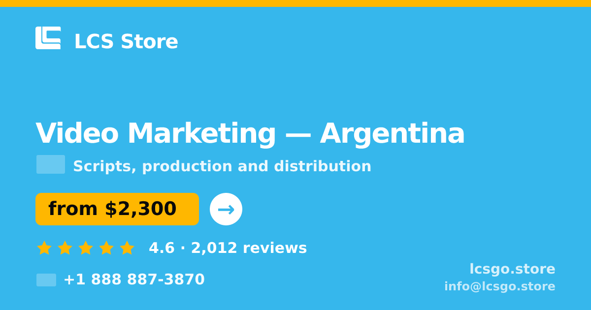 Video Marketing in Argentina — from $2,300, rated 4.6/5 by 2012 clients. LCS Store.