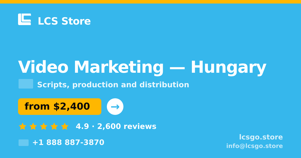 Video Marketing in Hungary — from $2,400, rated 4.9/5 by 2600 clients. LCS Store.