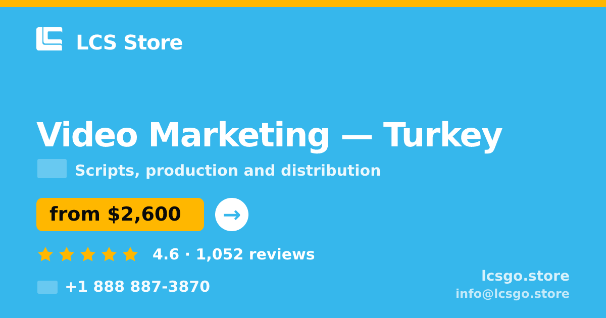 Video Marketing in Turkey — from $2,600, rated 4.6/5 by 1052 clients. LCS Store.