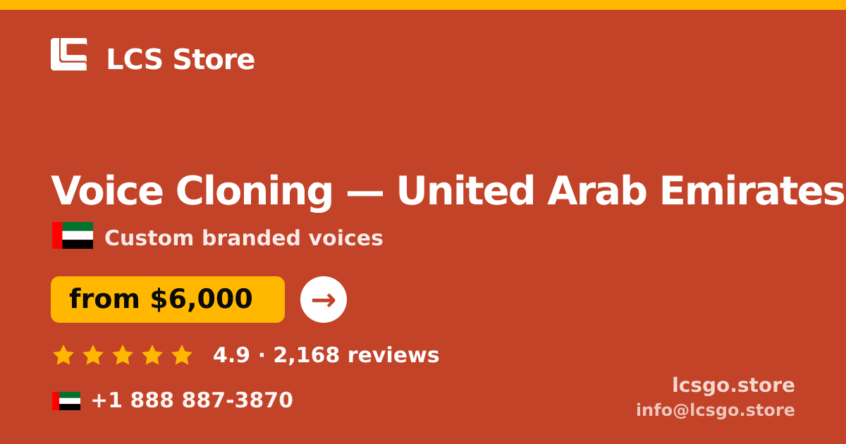 Voice Cloning in United Arab Emirates — from $6,000, rated 4.9/5 by 2168 clients. LCS Store.