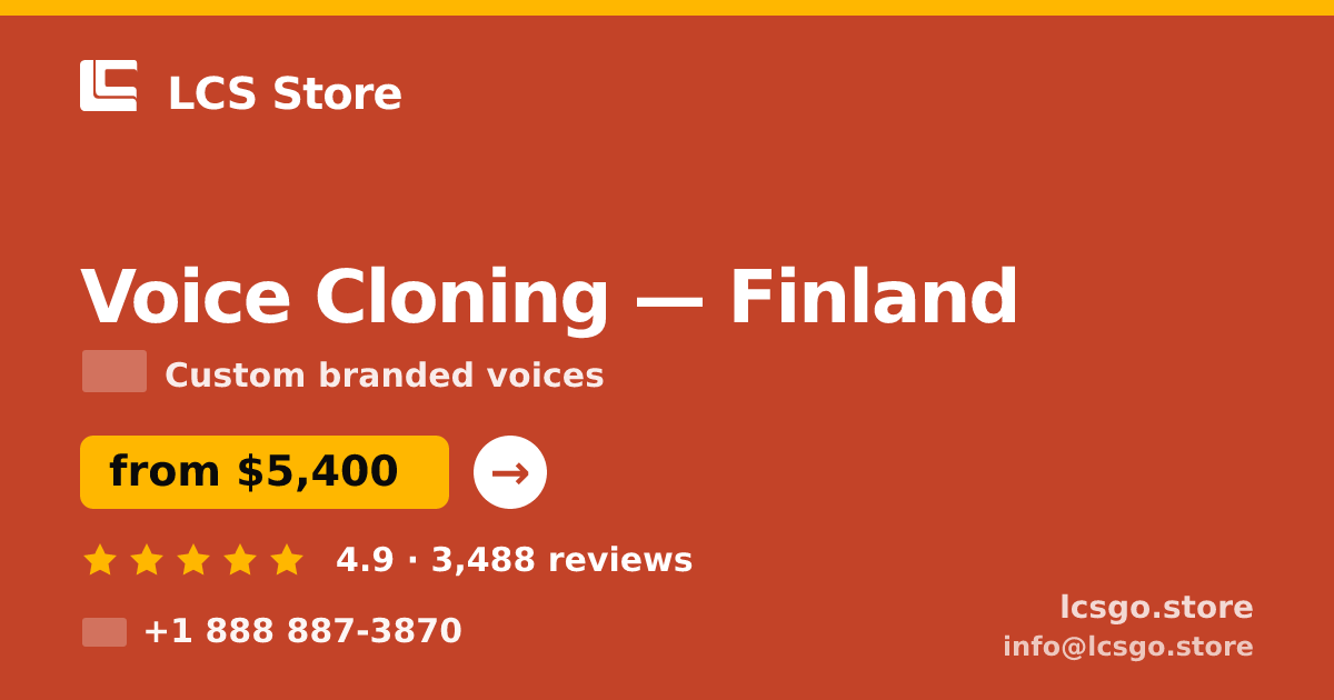 Voice Cloning in Finland — from $5,400, rated 4.9/5 by 3488 clients. LCS Store.