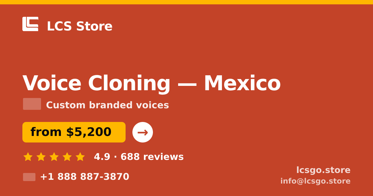 Voice Cloning in Mexico — from $5,200, rated 4.9/5 by 688 clients. LCS Store.