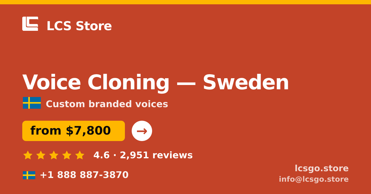 Voice Cloning in Sweden — from $7,800, rated 4.6/5 by 2951 clients. LCS Store.