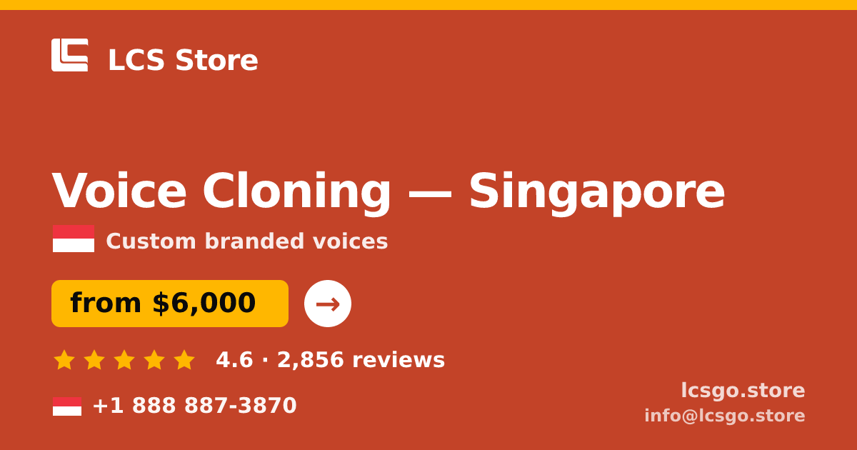 Voice Cloning in Singapore — from $6,000, rated 4.6/5 by 2856 clients. LCS Store.