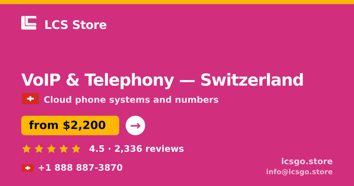 VoIP & Telephony in Switzerland — from $2,200/mo, rated 4.5/5 by 2336 clients. LCS Store.