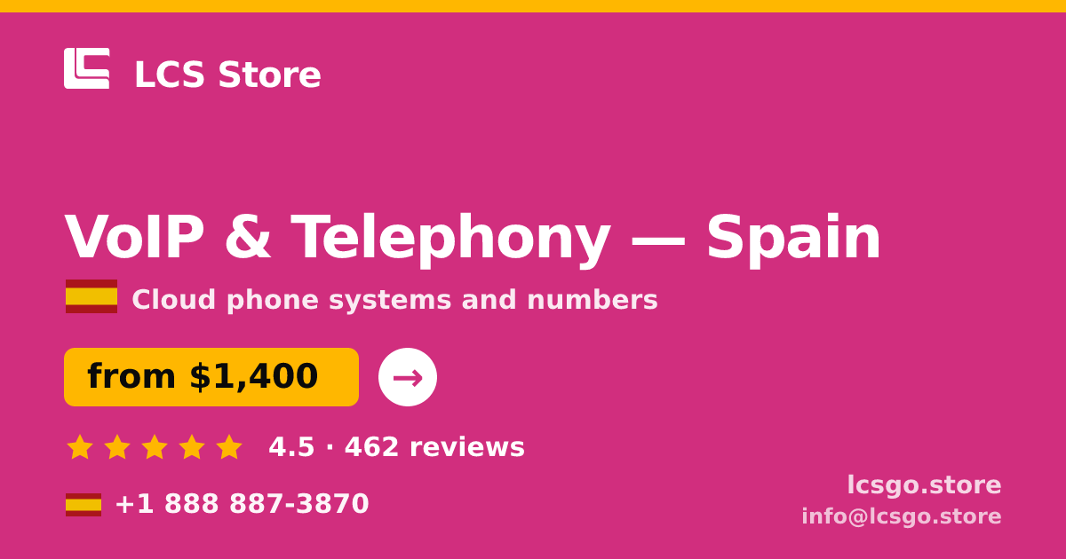 VoIP & Telephony in Spain — from $1,400/mo, rated 4.5/5 by 462 clients. LCS Store.