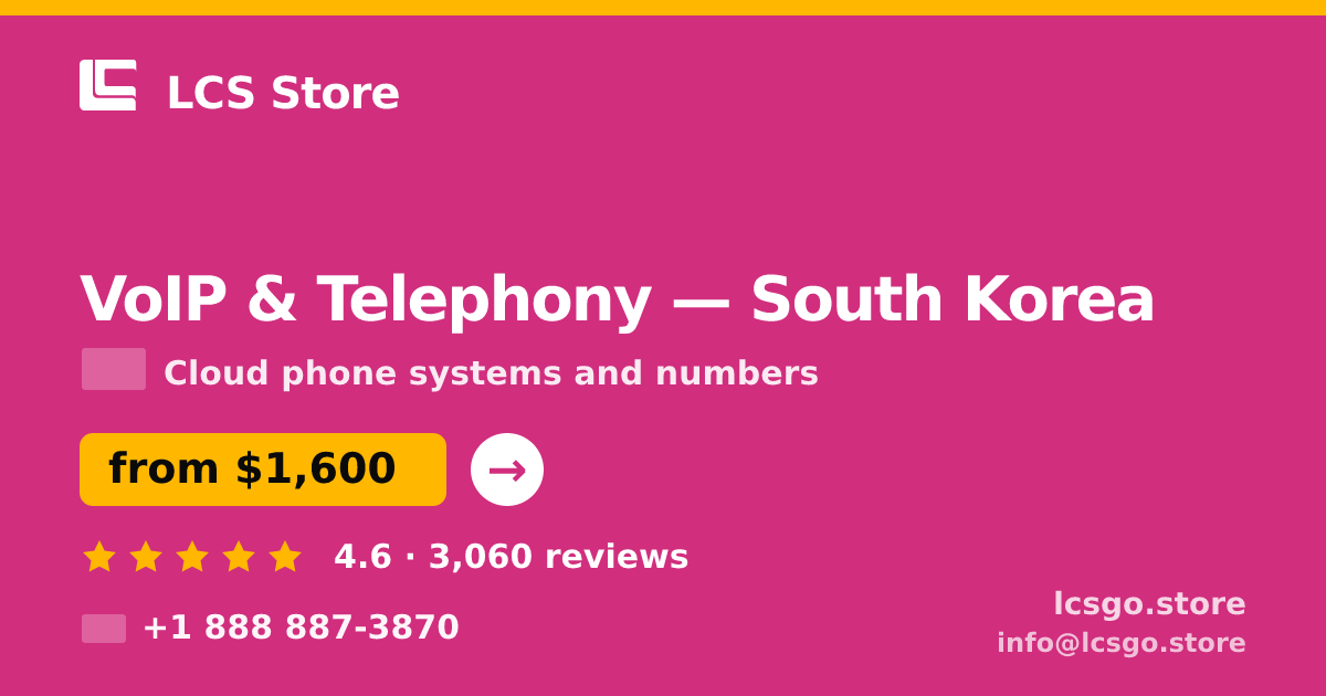 VoIP & Telephony in South Korea — from $1,600/mo, rated 4.6/5 by 3060 clients. LCS Store.