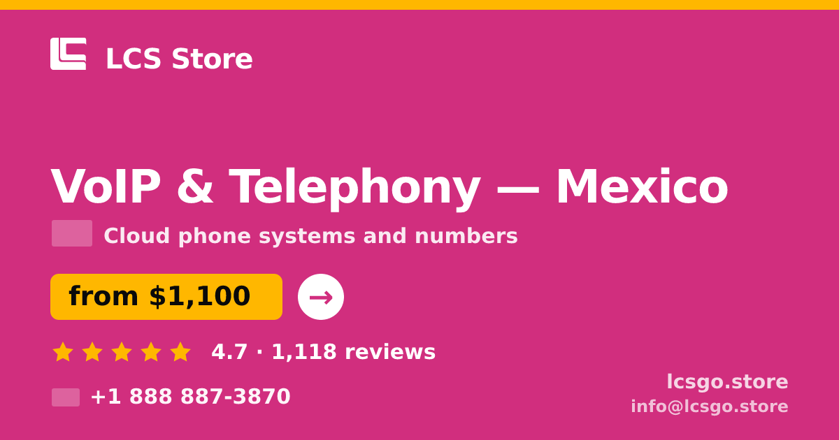VoIP & Telephony in Mexico — from $1,100/mo, rated 4.7/5 by 1118 clients. LCS Store.