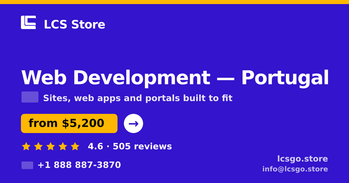 Web Development in Portugal — from $5,200, rated 4.6/5 by 505 clients. LCS Store.