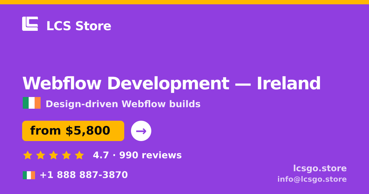 Webflow Development in Ireland — from $5,800, rated 4.7/5 by 990 clients. LCS Store.