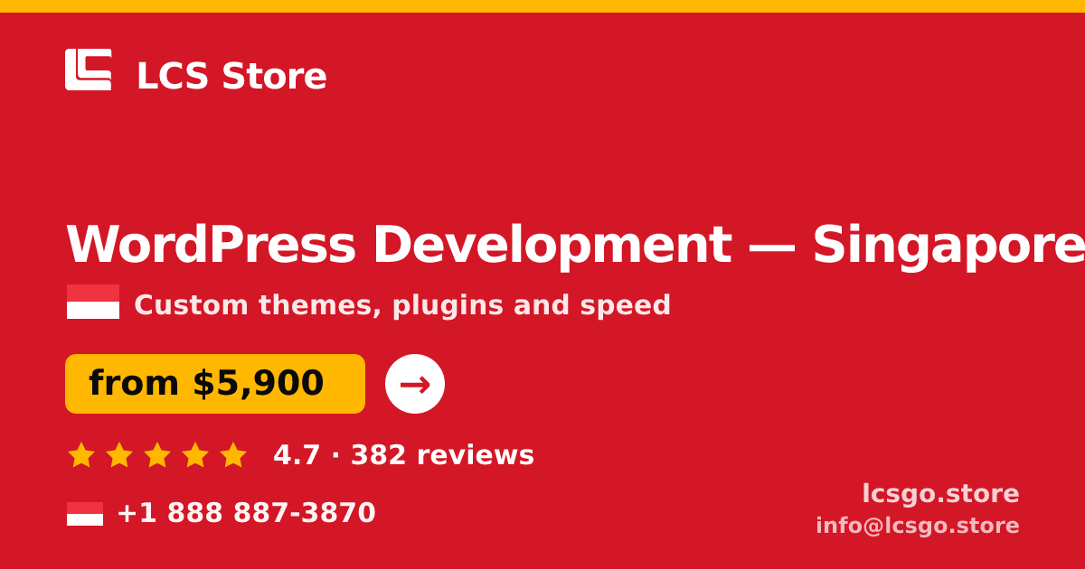WordPress Development in Singapore — from $5,900, rated 4.7/5 by 382 clients. LCS Store.